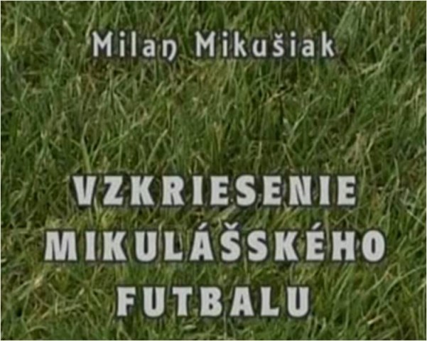 Kniha - Vzkriesenie Mikulášského futbalu