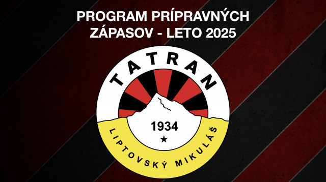 PROGRAM PRÍPRAVNÝCH ZÁPASOV - LETO 2025